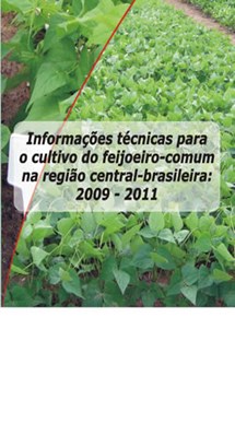Logomarca - Informações técnicas para o cultivo do feijoeiro-comum na região central-brasileira : 2009-2011